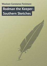 Icon image Rodman the Keeper: Southern Sketches