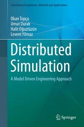 Icon image Distributed Simulation: A Model Driven Engineering Approach