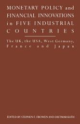 Icon image Monetary Policy and Financial Innovations in Five IndustrialCountries: The UK, the USA, West Germany, France and Japan