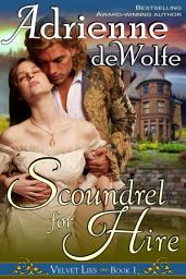 Icon image Scoundrel for Hire (Velvet Lies, Book 1)