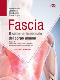 Icon image Fascia, 2 ed.: Il sistema tensionale del corpo umano