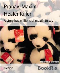 Icon image Healer Killer: A story has millions of mouth to say