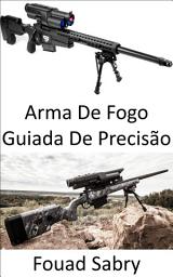 Icon image Arma De Fogo Guiada De Precisão: Atire e esqueça