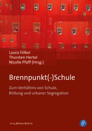 Icon image Brennpunkt(-)Schule: Zum Verhältnis von Schule, Bildung und urbaner Segregation