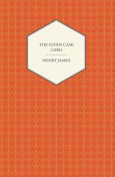 Icon image The Given Case (1898)