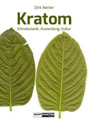 Icon image Kratom: Ethnobotanik, Anwendung, Kultur