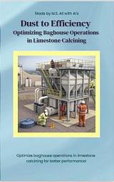 Icon image Dust to Efficiency: Optimizing Baghouse Operations in Limestone Calcining