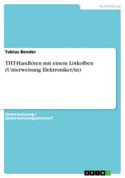 Icon image THT-Handlöten mit einem Lötkolben (Unterweisung Elektroniker/in)