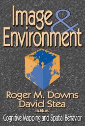 Icon image Image and Environment: Cognitive Mapping and Spatial Behavior