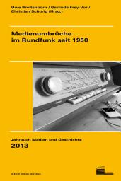 Icon image Medienumbrüche im Rundfunk seit 1950