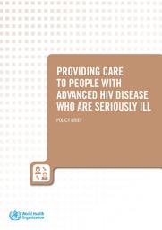 Icon image Providing care to people with advanced HIV disease who are seriously ill: policy brief