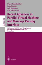 Icon image Recent Advances in Parallel Virtual Machine and Message Passing Interface: 9th European PVM/MPI User's Group Meeting Linz, Austria, September 29 - October 2, 2002, Proceedings