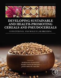 Icon image Developing Sustainable and Health-Promoting Cereals and Pseudocereals: Conventional and Molecular Breeding