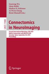 Icon image Connectomics in NeuroImaging: Second International Workshop, CNI 2018, Held in Conjunction with MICCAI 2018, Granada, Spain, September 20, 2018, Proceedings