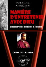 Icon image Manière d'Entretenir avec Dieu une Conversation continuelle et familière [édition intégrale revue et mise à jour]