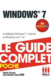 Icon image Windows 7 - Le guide complet en couleur: Maîtrisez Windows 7, Internet et Windows Live !