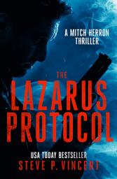 Icon image The Lazarus Protocol: Part of the addictive Mitch Herron action thriller series