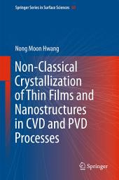 Icon image Non-Classical Crystallization of Thin Films and Nanostructures in CVD and PVD Processes