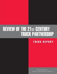 Icon image Review of the 21st Century Truck Partnership: Third Report