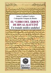 Icon image El «Libro del árbol» de Ibn al-Kattani: un tratado médico andalusí