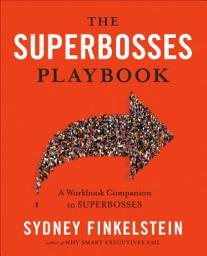 Icon image The Superbosses Playbook: A Workbook Companion to Superbosses