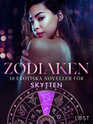 Icon image Zodiaken: 10 Erotiska noveller för Skytten: Volym 2