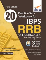 Icon image 20 Practice Sets Workbook for IBPS RRB Officer Scale 1 Preliminary Exam with 3 Online tests for Main Exam 2nd Edition