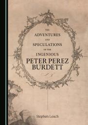 Icon image The Adventures and Speculations of the Ingenious Peter Perez Burdett