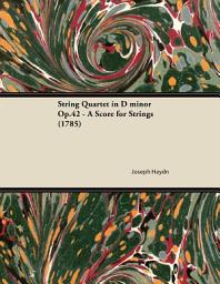 Icon image String Quartet in D minor Op.42 - A Score for Strings (1785)