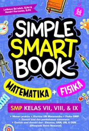 Icon image Simple Smart Book: Matematika + Fisika SMP Kelas VII, VIII, & IX