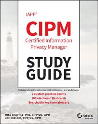 Icon image IAPP CIPM Certified Information Privacy Manager Study Guide