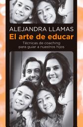 Icon image El arte de educar: Técnicas de coaching para guiar a nuestros hijos