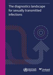 Icon image The diagnostics landscape for sexually transmitted infections