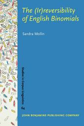 Icon image The (Ir)reversibility of English Binomials: Corpus, constraints, developments