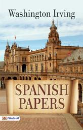 Icon image Spanish Papers: Spanish Papers: Washington Irving's Romantic Impressions of Spain