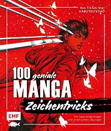 Icon image 100 geniale Manga-Zeichentricks: Material, Technik, Dynamik und Charakterdesign – Von TikTok-Star Harutestevao – Mit Step-Anleitungen und praktischen Übungen