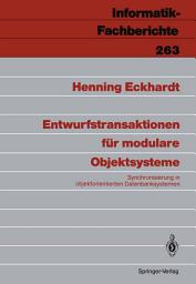 Icon image Entwurfstransaktionen für modulare Objektsysteme: Synchronisierung in objektorientierten Datenbanksystemen