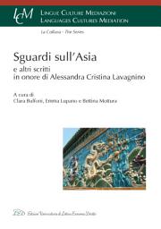 Icon image Sguardi sull'Asia e altri scritti in onore di Alessandra Cristina Lavagnino