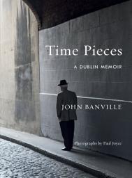 Icon image Time Pieces: A Dublin Memoir