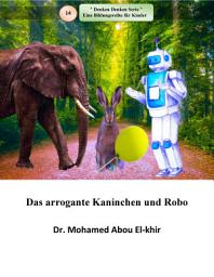 Icon image Das arrogante Kaninchen und Robo