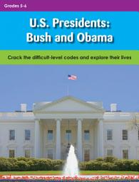 Icon image U.S. Presidents: Bush and Obama: Crack the difficult-level codes and explore their lives