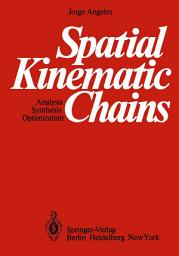 Icon image Spatial Kinematic Chains: Analysis — Synthesis — Optimization