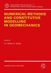 Icon image Numerical Methods and Constitutive Modelling in Geomechanics