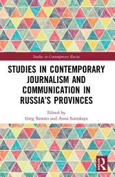 Icon image Studies in Contemporary Journalism and Communication in Russia’s Provinces