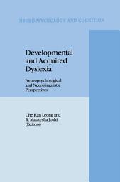 Icon image Developmental and Acquired Dyslexia: Neuropsychological and Neurolinguistic Perspectives