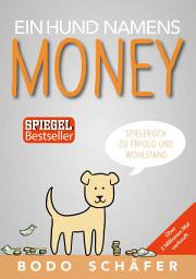 Icon image Ein Hund namens Money: Spielerisch zu Erfolg und Wohlstand