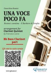 Icon image Bb Bass Clarinet part of "Una voce poco fa" for Clarinet Quintet: Rosina's cavatina "Il Barbiere di Siviglia"