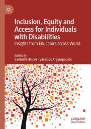 Icon image Inclusion, Equity and Access for Individuals with Disabilities: Insights from Educators across World