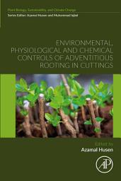 Icon image Environmental, Physiological and Chemical Controls of Adventitious Rooting in Cuttings