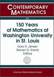 Icon image 150 Years of Mathematics at Washington University in St. Louis: Sesquicentennial of Mathematics at Washington University, October 3-5, 2003, Washington University, St. Louis, Missouri